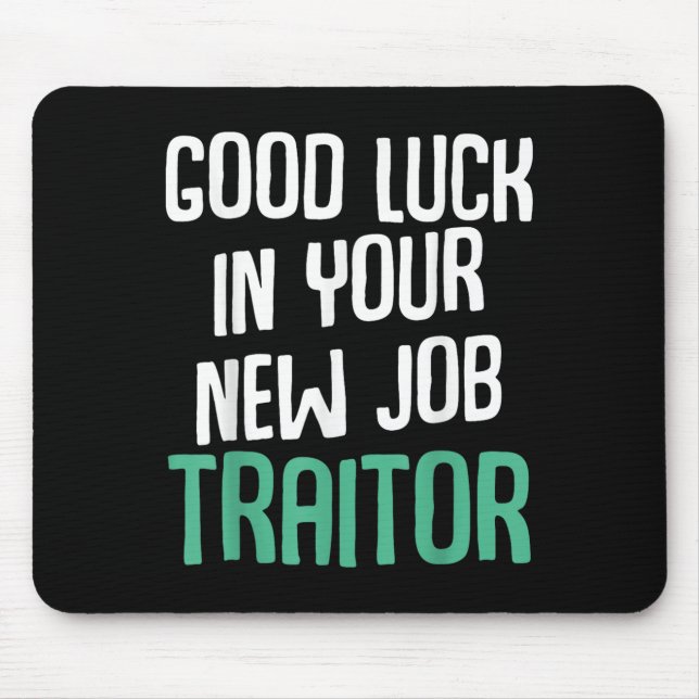Good Luck In Your New Job Traitor Funny Sarcastic  Musmatta (Framsidan)