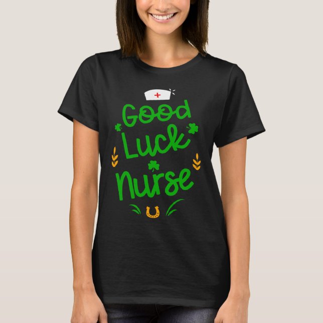 Good Luck Nurse Shamrock Horseshoe St Patricks Day T Shirt (Framsida)