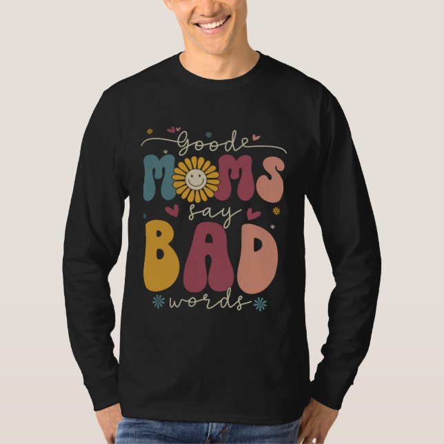 Good Moms Say Bad Words Groovy Daisy Flower Smile  T Shirt (Framsida)