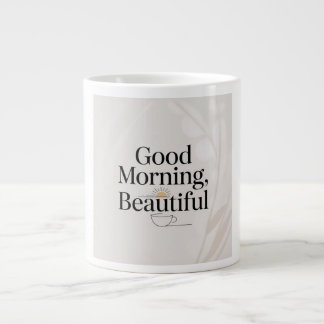 Good Morning, Beautiful Minimalist Mug Jumbo Mugg