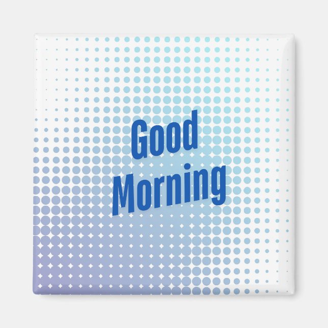 Good Morning Blue Dots Magnet (Framsidan)