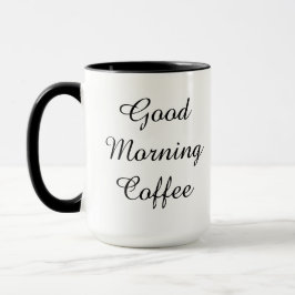 Good Morning Coffee | 11 oz Mug Mugg