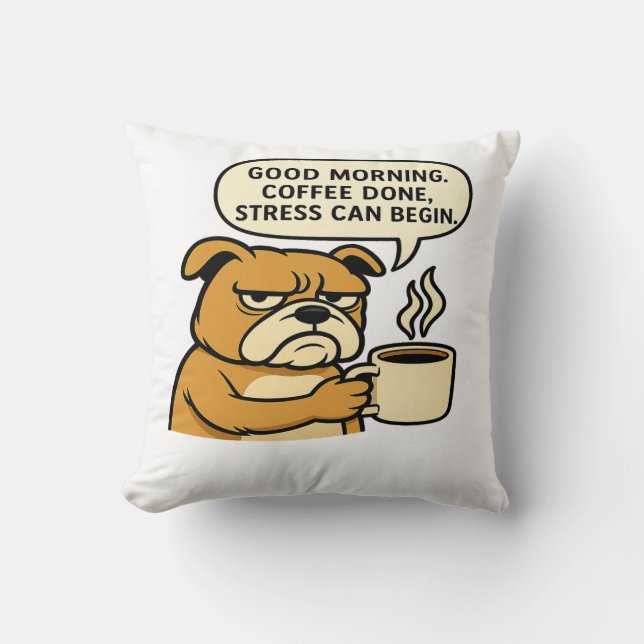 Good Morning-Coffee Done Stress Can Begin Kudde (Framsida)