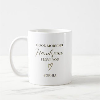 Good Morning Handsome Personalized Romantic Gift Kaffemugg
