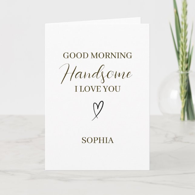 Good Morning Handsome Personalized Romantic Gift Kort (Framsida)