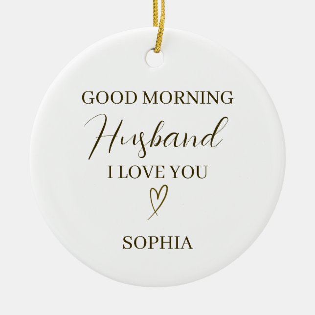 Good Morning Husband Personalized Romantic Gift Julgransprydnad Keramik (Framsidan)