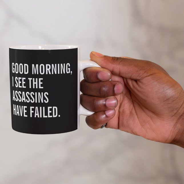 Good Morning I See The Assassins Have Failed Kaffemugg (Skapare uppladdad)