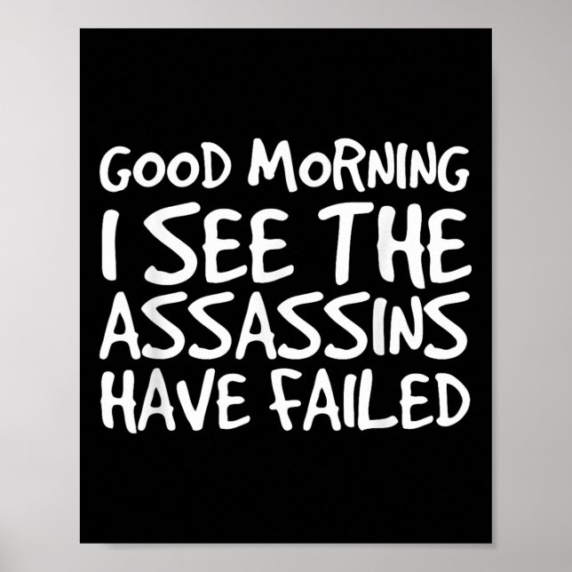 Good Morning I See Theins Have Failed Shirt Funny  Poster (Framsidan)