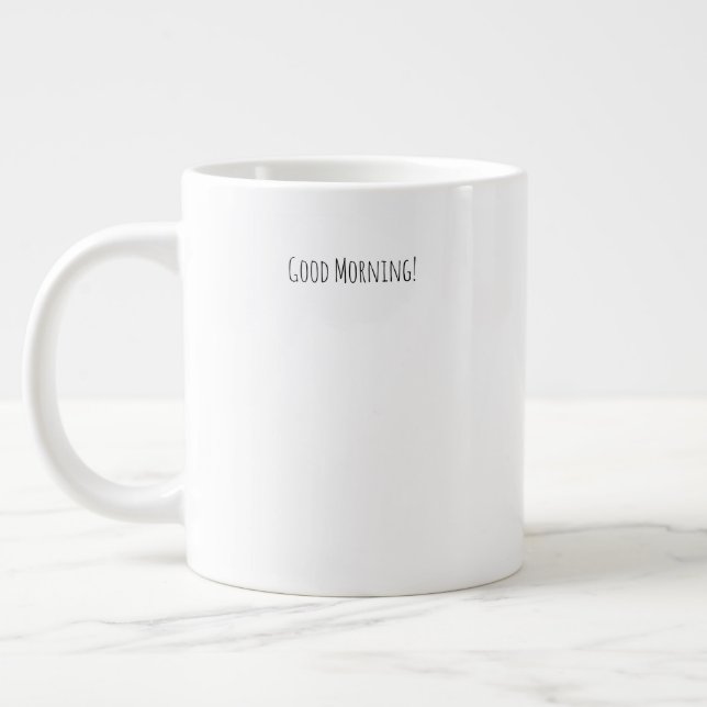 Good Morning, You Look Beautiful Quote Mug Jumbo Mugg (Vänster)