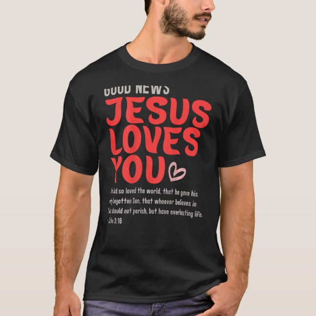 Good News Jesus Loves You Christian Message Bible  T Shirt (Framsida)