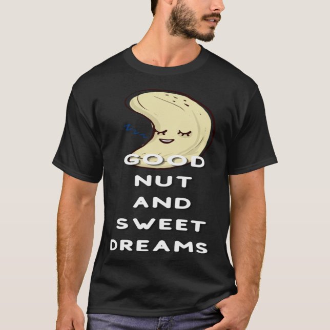 Good Nut And Sweet Dreams Nut  Pun Joke Nuts T Shirt (Framsida)