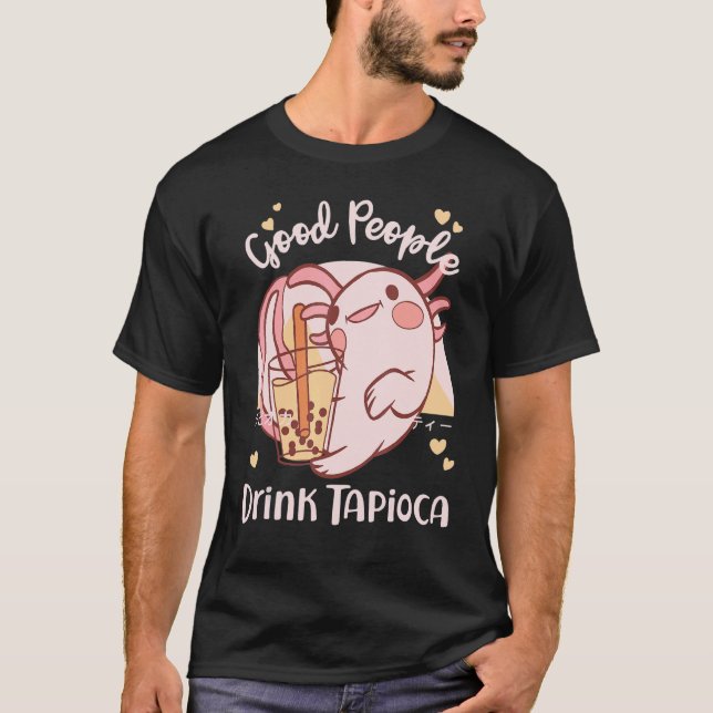 Good People Drink Tapioca Bubble Boba Tea T Shirt (Framsida)