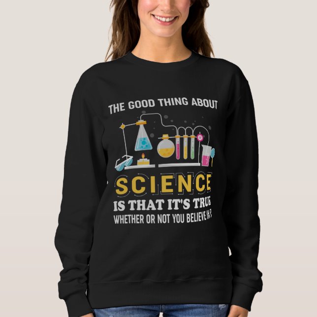 Good Thing About Science Quote Funny Scientists Sh T Shirt (Framsida)