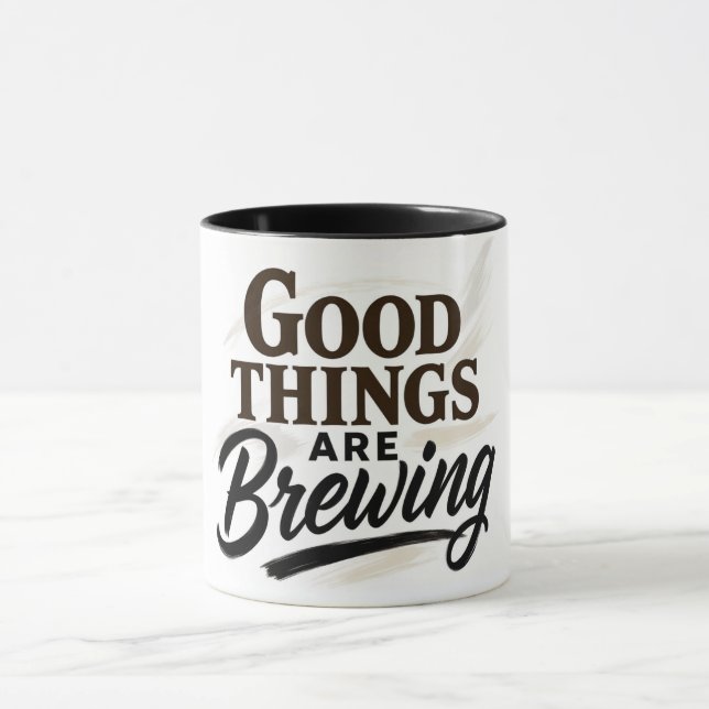 Good Things Are Brewing" Positive Quote Mug Mugg (Center)