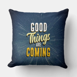Good Things are Coming Kudde