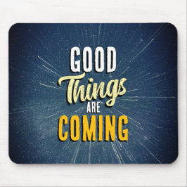 Good Things are Coming Musmatta