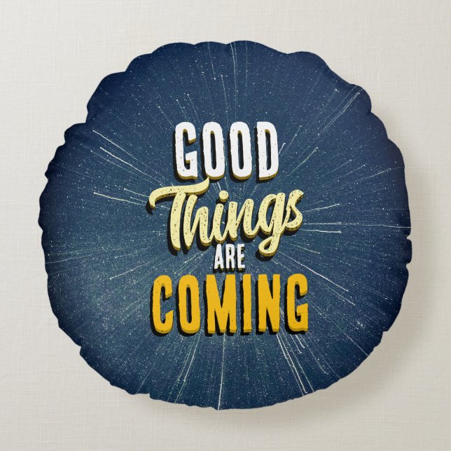 Good Things are Coming Rund Kudde (Framsidan)