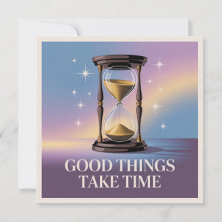 Good Things Take Time Julkort