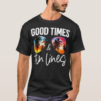 Good Times Tan Lines Beach Life Funny Summer Vacat T Shirt