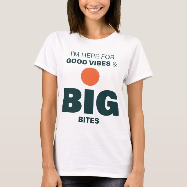 Good Vibes and Big Bites Adults Tshirt T Shirt (Framsida)