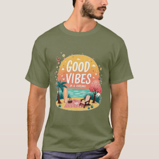 Good Vibes Getaway T Shirt