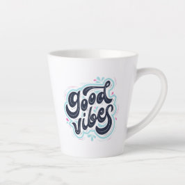 Good Vibes Latte Mug