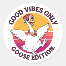 Good Vibes Only Goose Edition Sticker Runt Klistermärke