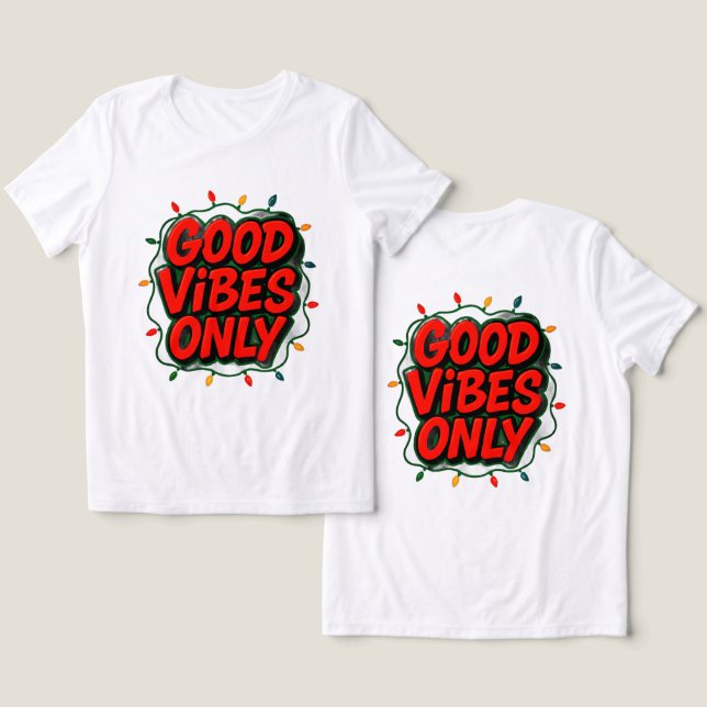 Good Vibes Only Graphic T Shirt (Design fram och bak)