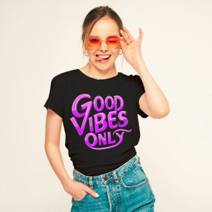 "Good Vibes Only" Positive Energy T Shirt