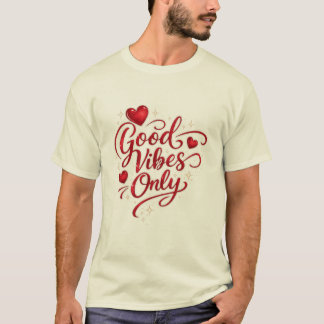 Good Vibes Only Red Heart Positive Quote Graphic  T Shirt