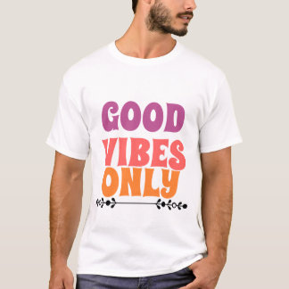 Good Vibes Only Retro Pink Purple Orange Positive  T Shirt