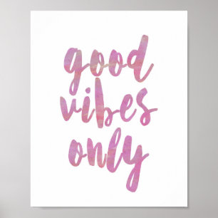 Good Vibes Only Rosa Watercolor Poster