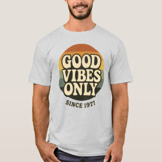 Good Vibes Only Since 1977 Retro T-Shirt