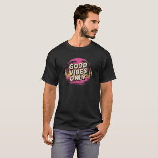 Good Vibes Only Stylish T-Shirt Design 