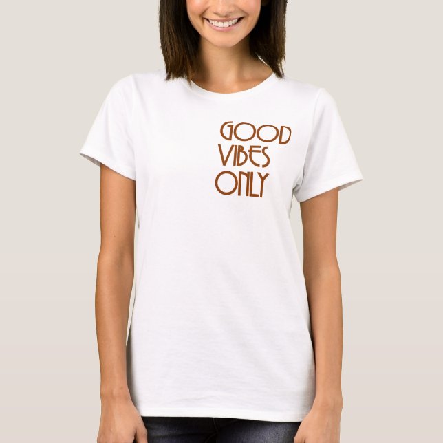 Good Vibes Only T Shirt (Framsida)