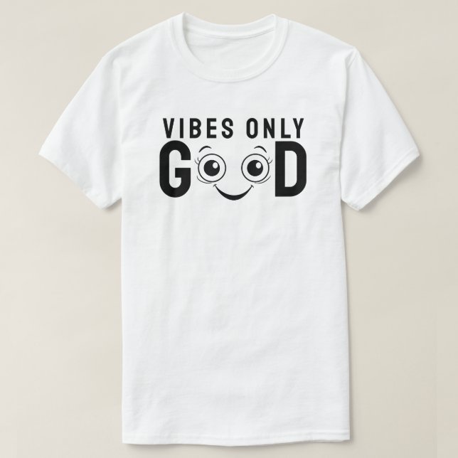 Good Vibes Only T Shirt (Design framsida)