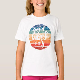 Good Vibes Only T Shirt