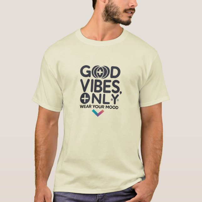 Good Vibes Only | Wear Your Mood T Shirt (Framsida)