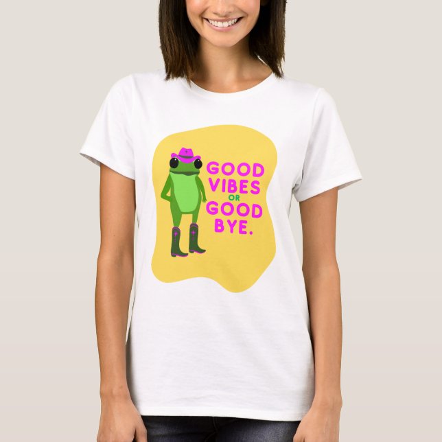 Good Vibes or Good Bye Frog – Cowgirl Aesthetic  T Shirt (Framsida)