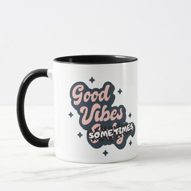 Good Vibes Sometimes Mugg (Vänster)