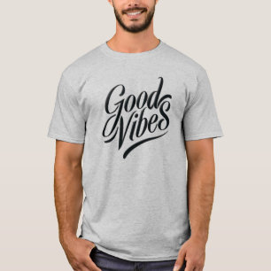 Good Vibes T-Shirt - Modern calligrafi Stil