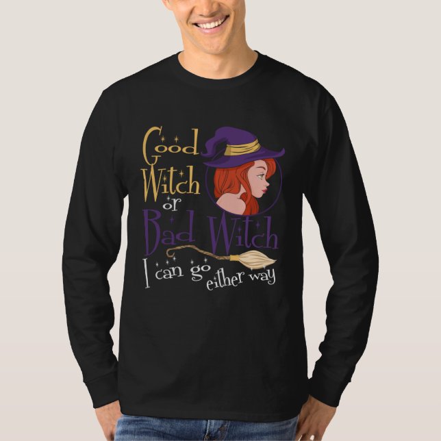 Good Witch Bad Witch Can Go Either Way Halloween f T Shirt (Framsida)