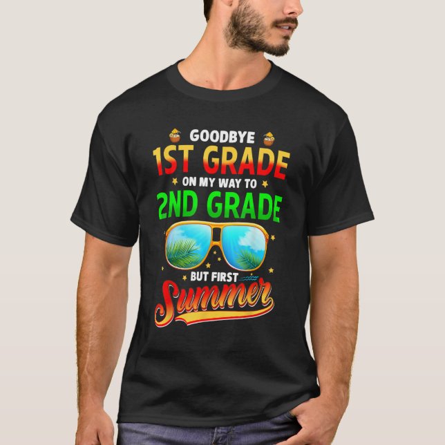 Goodbye 1st Grade Graduation To 2nd Grade Hello Su T Shirt (Framsida)