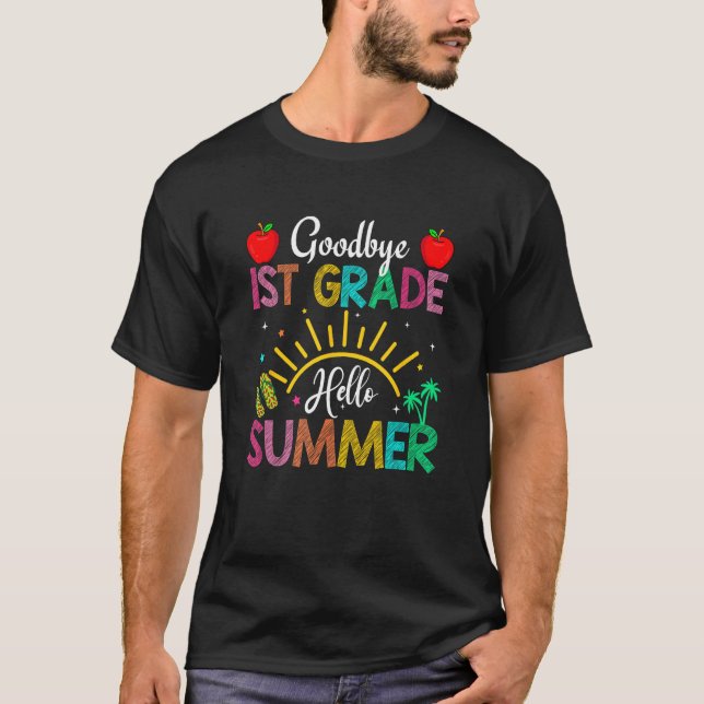 Goodbye 1st Grade Hello Summer Last Day Of School T Shirt (Framsida)