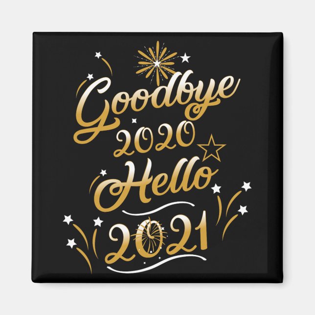 Goodbye 2020 Hello 2021 - Happy New Year 2021  Magnet (Framsidan)