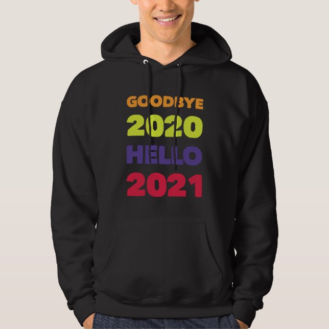 GOODBYE 2020 HELLO 2021 HOODIE (Framsida)