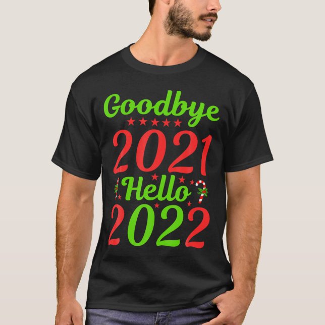Goodbye 2021 Hello 2022 Christmas Xmas Happy New Y T Shirt (Framsida)