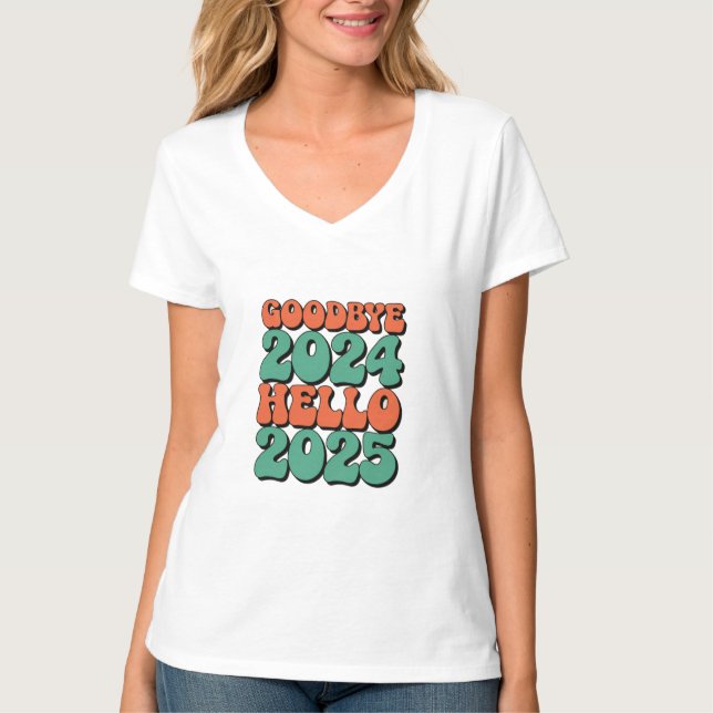Goodbye 2024 Hello 2025 T-Shirt, T Shirt (Framsida)