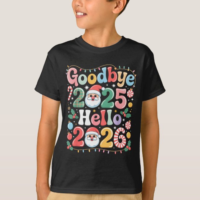 Goodbye 2025 Hello 2026 Christmas New Year Gift  T Shirt (Framsida)