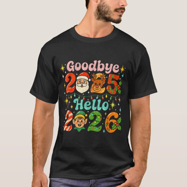 Goodbye 2025 Hello 2026 Cute Christmas New Year  T Shirt (Framsida)